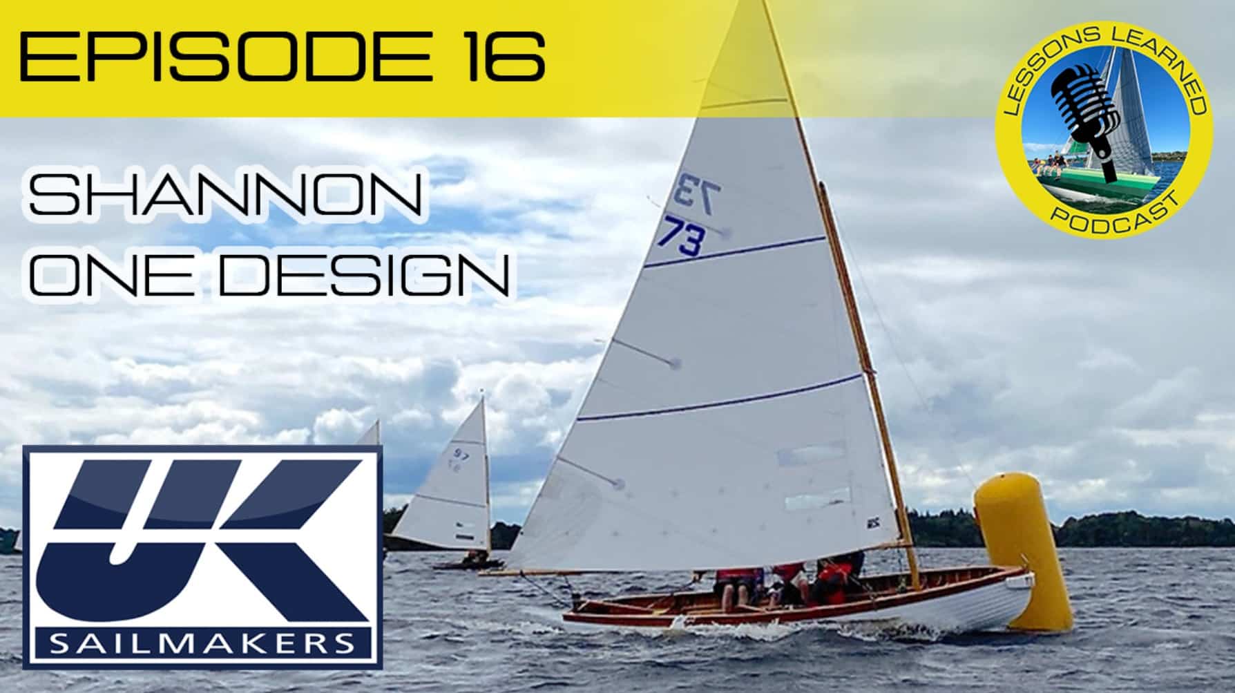 Lessons Learned Podcast Episode 16 cover: Shannon One Design, with UK Sailmakers logo.