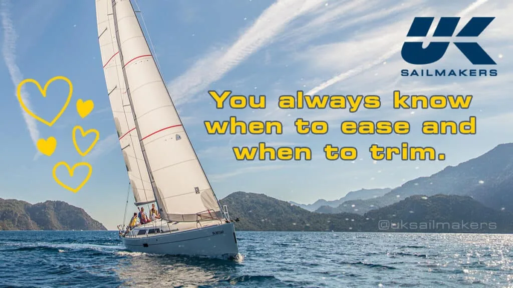 Valentine graphic over a sailboat: 'You always know when to ease and when to trim.'