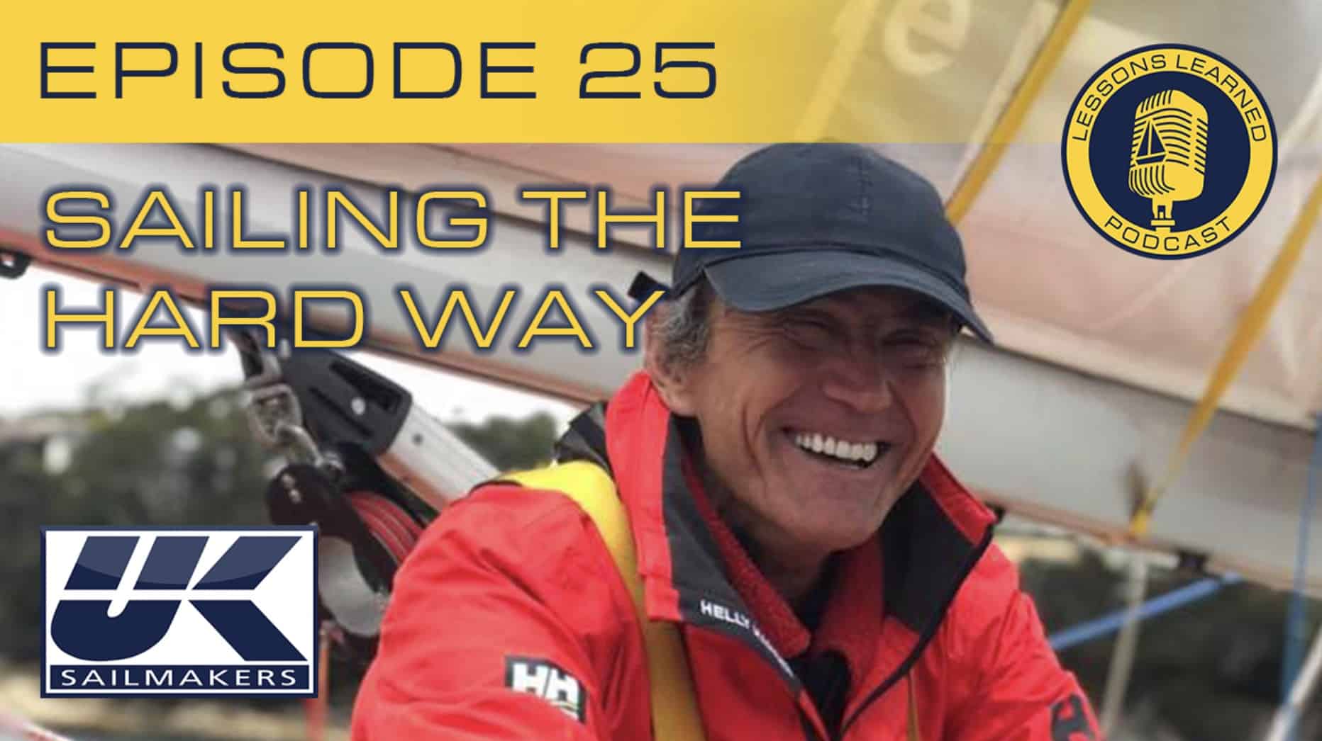 Lessons Learned Episode 25 cover: 'Sailing the Hard Way'